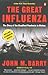 The Great Influenza: The Story of the Deadliest Pandemic in History