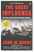 The Great Influenza: The Story of the Deadliest Pandemic in History