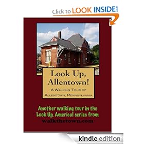 A Walking Tour of Allentown, Pennsylvania (Look Up, America!)