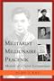 Militarist Millionaire Peacenik: Memoir of a Serial Entrepreneur