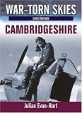 War Torn Skies of Great Britain Vol. 3 Cambridgeshire: No. 3 (War Torn Skies Great Britain)