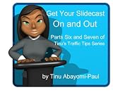 Tinu's Traffic Tip #5 and #6: Get Your Slidecast On and Out (Tinu's Traffic Tips)