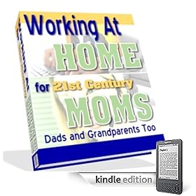 Work at Home for 21st Century Moms - Dad's & Grandparents Too!