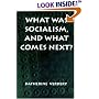 What Was Socialism, and What Comes Next?