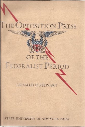 the opposition press of the federalist period