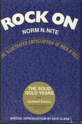 Rock On: The Illustrated Encyclopedia of Rock n' Roll - Volume 1 - The Solid Gold Years (v. 1)