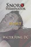 SnorØ Terminator: Your Deadly Snoring/Sleep Apnea 51uN8EdI4dL. SL160 SnorØ Terminator: Your Deadly Snoring/Sleep Apnea