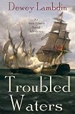 Troubled Waters: An Alan Lewrie Naval Adventure (Alan Lewrie Naval Adventures)