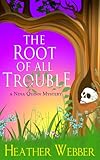 The Root of all Trouble (A Nina Quinn Mystery)