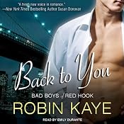 Back to You: Bad Boys of Red Hook, Book 1 | [Robin Kaye]