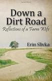 Down a Dirt Road: Reflections of a Farm Wife