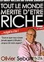Tout le monde m�rite d'�tre riche