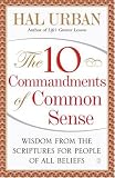 The 10 Commandments of Common Sense: Wisdom from the Scriptures for People of All Beliefs