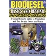 Biodiesel Basics and Beyond: A Comprehensive Guide to Production and Use for the Home and Farm