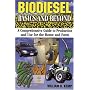 Biodiesel Basics and Beyond: A Comprehensive Guide to Production and Use for the Home and Farm