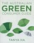 The Australian Green Consumer Guide: Choosing Products for a Healthier Home, Planet and Bank Balance