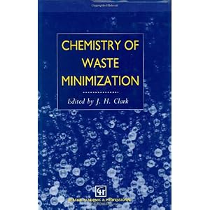 【クリックでお店のこの商品のページへ】Chemistry of Waste Minimization： J.H. Clark： 洋書