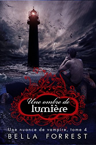 Une nuance de vampire 4: Une ombre de lumière (French Edition)