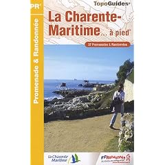 La Charente-Maritime � pied : 37 promenades & randonn�es