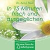 In 15 Minuten frisch und ausgeglichen