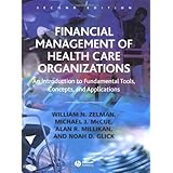 financial management of health care organizations an introduction to fundamental tools concepts and applications