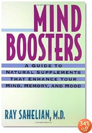 Mind Boosters: A Guide to Natural Supplements That Enhance Your Mind, Memory, and Mood