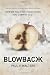 Blowback: How Do You Fight Something You Cannot See? The Second of the Jonathan Savage Trilogy