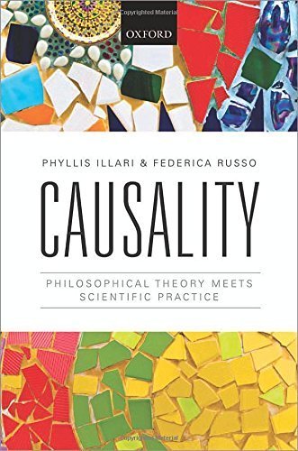 Causality: Philosophical Theory meets Scientific Practice 1st edition by Illari, Phyllis, Russo, Federica (2014) Hardcover