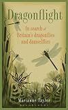 Dragonflight : in search of Britain's dragonflies and damselflies