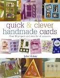 Handmade Cards: Over 80 Projects and Ideas for All Occasions (Quick and Clever)