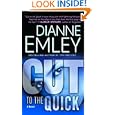 Cut to the Quick: A Novel by Dianne Emley