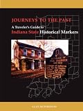 Journeys To The Past: A Traveler s Guide to Indiana State Historical Markers
