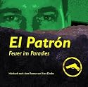 El Patr&oacute;n: Feuer im Paradies