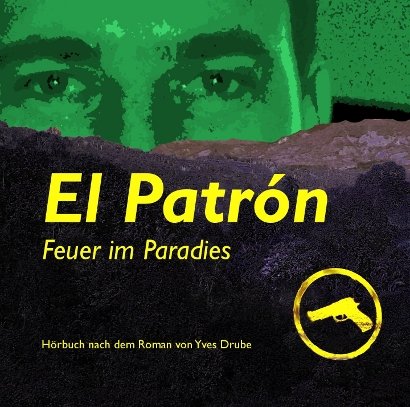 El Patr&oacute;n: Feuer im Paradies