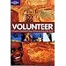 Volunteer: A Traveler's Guide to Making a Difference Around the World (Lonely Planet)