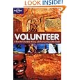 Volunteer: A Traveller's Guide to Making a Difference Around the World (Lonely Planet General Reference)'