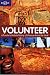Search : Volunteer: A Traveler's Guide to Making a Difference Around the World (Lonely Planet)