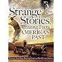 Strange Stories, Amazing Facts of America's Past