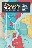 Hispanic New York: A Sourcebook