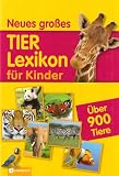 Neues gro�es Tierlexikon f�r Kinder: Mit �ber 900 Tieren