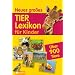 Neues gro�es Tierlexikon f�r Kinder: Mit �ber 900 Tieren