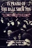 In Praise of Baal Shem Tov (Shivhei Ha-Besht : the Earliest Collection of Legends About the Founder of Hasidism)