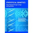 Statistical Genetics: Gene Mapping Through Linkage and Association by Benjamin M. Neale, Manuel A.R. Ferreira, Sarah E. Medland, and Danielle Posthuma