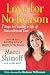 Love For No Reason: 7 Steps to Creating a Life of Unconditional Love by Marci Shimoff