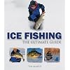 Ice Fishing: The Ultimate Guide