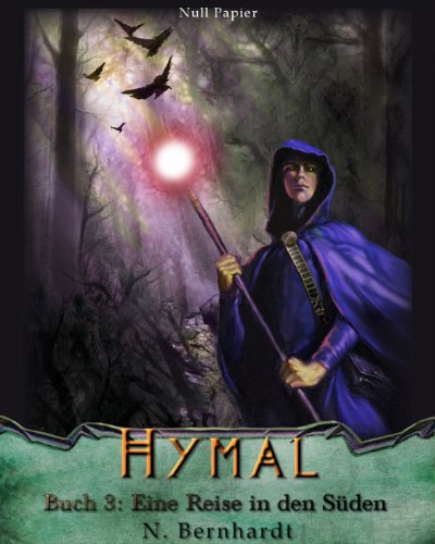 Der Hexer von Hymal, Buch III: Eine Reise in den Süden: Fantasy Made in Germany (German Edition)