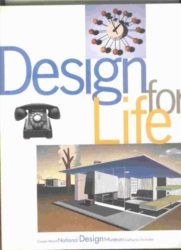 design for life our daily lives the spaces we shape  the ways we communicate as seen through the collections