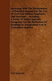 Surveying With The Tacheometer - A Practical Manual For The Use Of Civil And Military Engineers And Survivors - Including A Series Of Tables Specially ... In Sexagesimal And In Centesimal Degrees