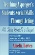 Teaching Asperger's Students Social Skills Through Acting: All Their World Is a Stage!