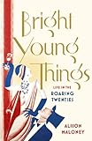 Bright young things : life in the roaring twenties